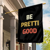 Be Pretti Good Garden Flag Minneapolis 2026 Memorial Tribute