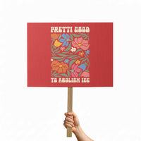 Pretti Good To Abolish Ice Protest Sign Minneapolis Protest Political Statement Retro Floral