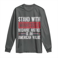 Stand With Minnesota Because Justice Is An American Value Long Sleeve Shirt Political Statement