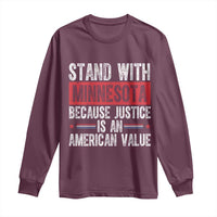 Stand With Minnesota Because Justice Is An American Value Long Sleeve Shirt Political Statement