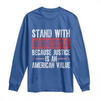 Stand With Minnesota Because Justice Is An American Value Long Sleeve Shirt Political Statement