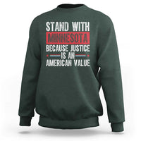 Stand With Minnesota Because Justice Is An American Value Sweatshirt Political Statement