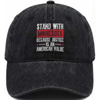 Stand With Minnesota Because Justice Is An American Value Washed Cotton Baseball Cap Political Statement