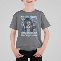 Not Now Kitten Daddy Is Increasing Shareholder Value T Shirt For Kid Funny Alpha Wolf Meme Unhinged Brainrot