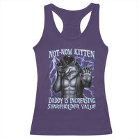 Not Now Kitten Daddy Is Increasing Shareholder Value Racerback Tank Top Funny Alpha Wolf Meme Unhinged Brainrot