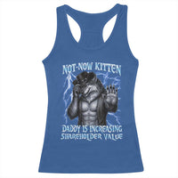 Not Now Kitten Daddy Is Increasing Shareholder Value Racerback Tank Top Funny Alpha Wolf Meme Unhinged Brainrot