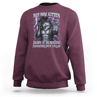 Not Now Kitten Daddy Is Increasing Shareholder Value Sweatshirt Funny Alpha Wolf Meme Unhinged Brainrot