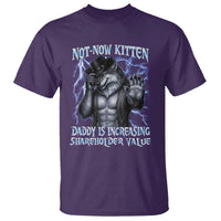 Not Now Kitten Daddy Is Increasing Shareholder Value T Shirt Funny Alpha Wolf Meme Unhinged Brainrot