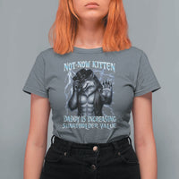 Not Now Kitten Daddy Is Increasing Shareholder Value T Shirt For Women Funny Alpha Wolf Meme Unhinged Brainrot