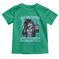 Not Now Kitten Daddy Is Increasing Shareholder Value Toddler T Shirt Funny Alpha Wolf Meme Unhinged Brainrot