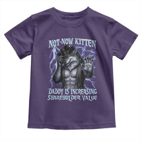 Not Now Kitten Daddy Is Increasing Shareholder Value Toddler T Shirt Funny Alpha Wolf Meme Unhinged Brainrot