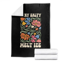 Stay Salty Melt Ice Throw Blanket Political Satire Pro Immigrant Protest Retro Floral