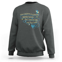 Down Syndrome Awareness Sweatshirt Down Syndrome Is A Journey I Never Planned