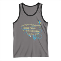 Down Syndrome Awareness Tank Top Down Syndrome Is A Journey I Never Planned