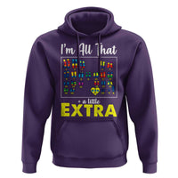 I’m All That A Little Extra Down Syndrome Awareness Day Hoodie