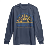 World Down Syndrome Day Long Sleeve Shirt Celebrate Educate Advocate Everyone Belongs Sunshine