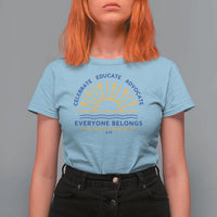 World Down Syndrome Day T Shirt For Women Celebrate Educate Advocate Everyone Belongs Sunshine