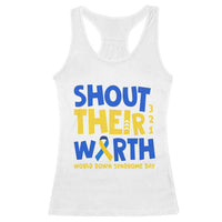 Shout Their Worth World Down Syndrome Day Racerback Tank Top