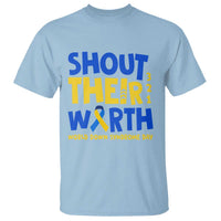 Shout Their Worth World Down Syndrome Day T Shirt