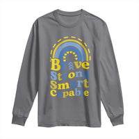 Down Syndrome Awareness Long Sleeve Shirt Brave Strong Smart Capable Rainbow