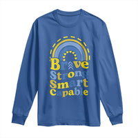 Down Syndrome Awareness Long Sleeve Shirt Brave Strong Smart Capable Rainbow