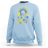 Down Syndrome Awareness Sweatshirt Brave Strong Smart Capable Rainbow