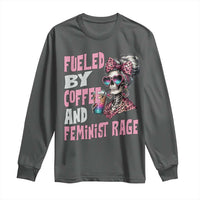 Fueled By Coffee And Feminist Rage Long Sleeve Shirt Feminism Coffee Lovers