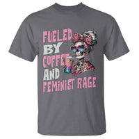 Fueled By Coffee And Feminist Rage T Shirt Feminism Coffee Lovers