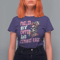 Fueled By Coffee And Feminist Rage T Shirt For Women Feminism Coffee Lovers