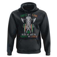 Viking By Blood Irish By Birth Patriot By Choice Hoodie Irish Viking Axes Celtic Knot