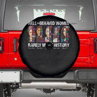 Well Behaved Women Rarely Make History Spare Tire Cover Women's History Month