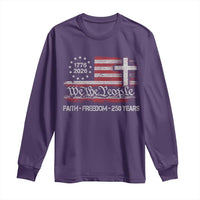 Faith Freedom 250 Years Long Sleeve Shirt Christian USA 250th Anniversary