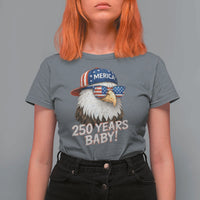 250th Anniversary USA 250 Years Baby Bald Eagle T Shirt For Women