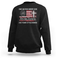One Nation Under God 250 Years Of Blessing Sweatshirt 250th Faith Anniversary USA