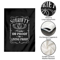Sobriety From 100 Proof To Living Proof Garden Flag Sober Anniversary AA NA Recovery