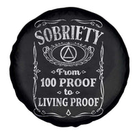 Sobriety From 100 Proof To Living Proof Spare Tire Cover Sober Anniversary AA NA Recovery
