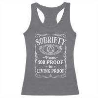 Sobriety From 100 Proof To Living Proof Racerback Tank Top Sober Anniversary AA NA Recovery