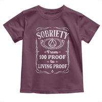 Sobriety From 100 Proof To Living Proof Toddler T Shirt Sober Anniversary AA NA Recovery