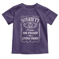 Sobriety From 100 Proof To Living Proof Toddler T Shirt Sober Anniversary AA NA Recovery