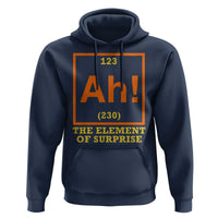 Ah The Element Of Surprise Hoodie Chemistry Science Humor Retro Periodic Table