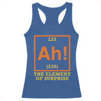 Ah The Element Of Surprise Racerback Tank Top Chemistry Science Humor Retro Periodic Table