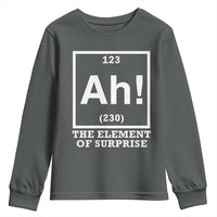 Ah The Element Of Surprise Youth Sweatshirt Funny Chemistry Science Pun