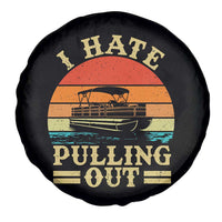 Funny Boating Boat Captain Spare Tire Cover I Hate Pulling Out Vintage Retro