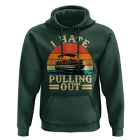 Funny Boating Boat Captain Hoodie I Hate Pulling Out Vintage Retro