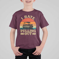 Funny Boating Boat Captain T Shirt For Kid I Hate Pulling Out Vintage Retro