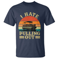 Funny Boating Boat Captain T Shirt I Hate Pulling Out Vintage Retro