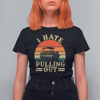 Funny Boating Boat Captain T Shirt For Women I Hate Pulling Out Vintage Retro