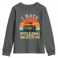 Funny Boating Boat Captain Youth Sweatshirt I Hate Pulling Out Vintage Retro