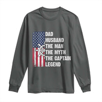 Funny Boat Captain Long Sleeve Shirt Dad Husband The Man The Myth The Captain Legend
