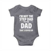 Funny I Am Not The Step Dad I'm The Dad That Stepped Up Baby Onesie Bonus Dad Star Fathers Day